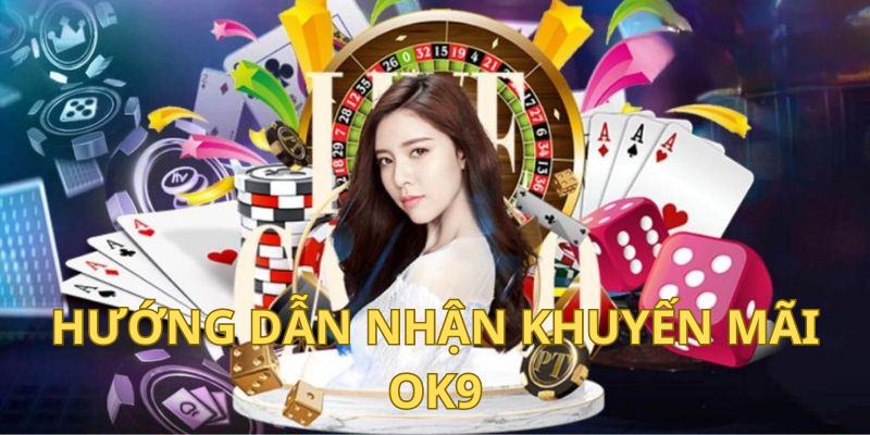 Hướng dẫn nhận khuyến mãi OK9 với chỉ 3 bước